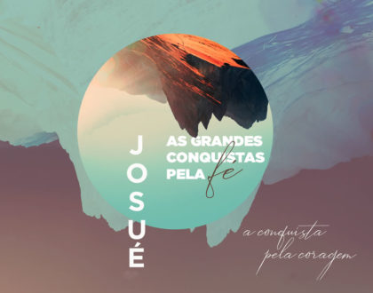 Slides do Culto - Josué: A Conquista pela Coragem