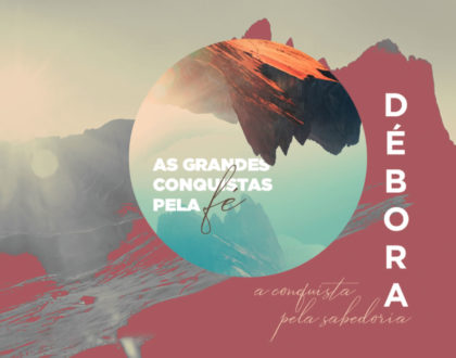Slides do Culto - Débora: A Conquista pela Sabedoria