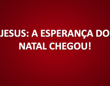 Slides do Culto - Jesus - esperança do Natal chegou!